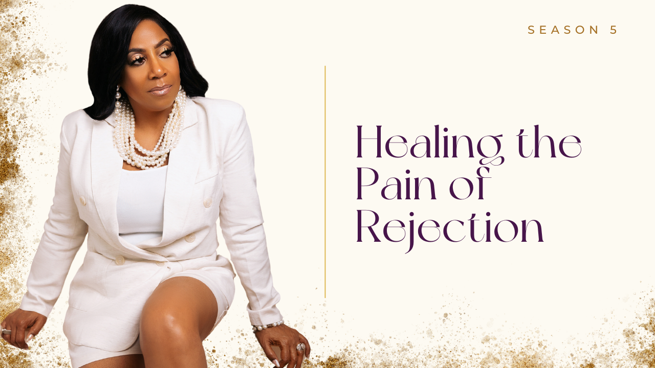 Ep 53: Healing the Pain of Rejection