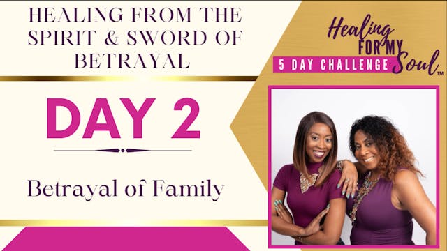 Day 2 Betrayal of Family