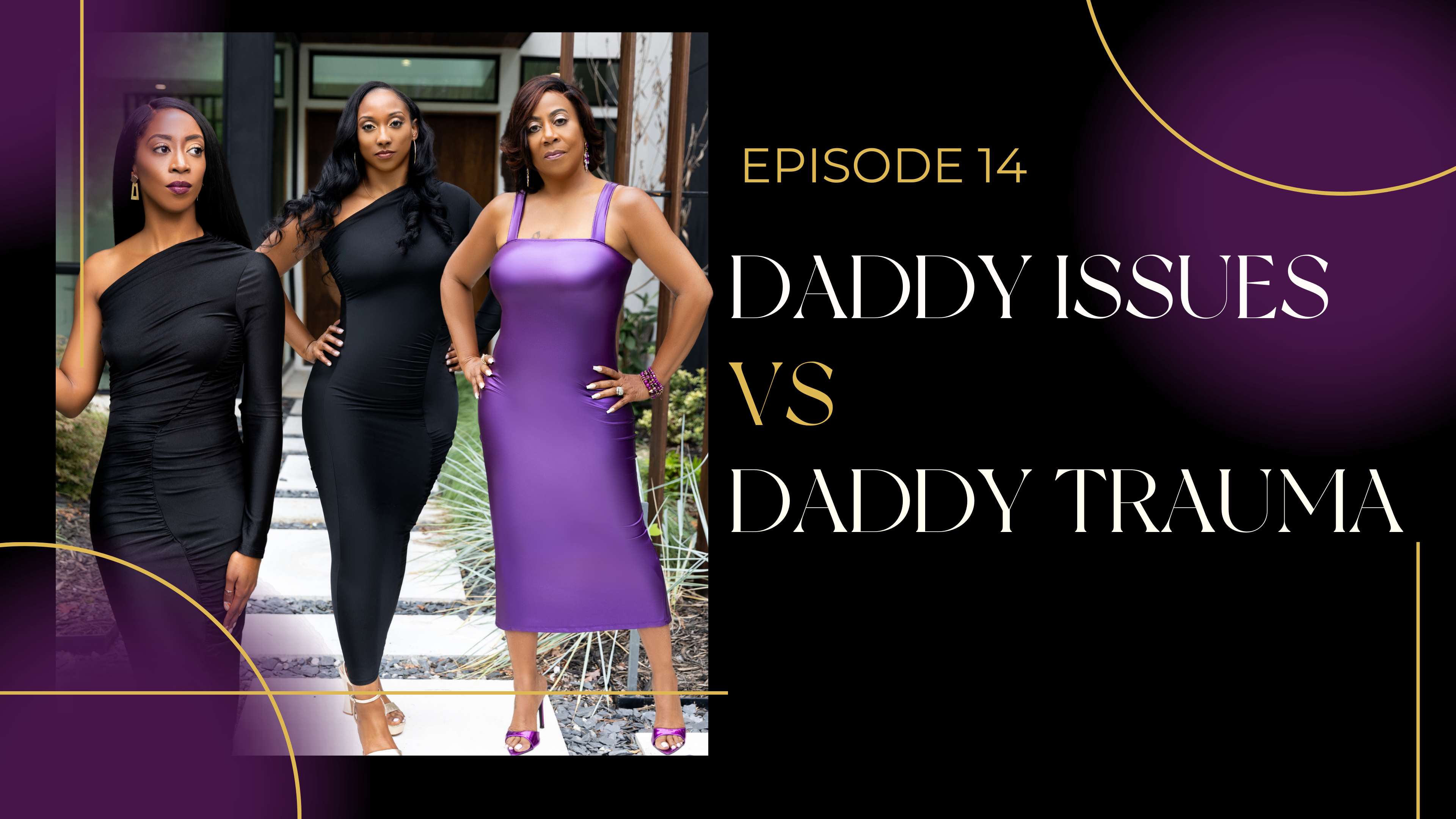 Ep 14: Daddy Issues vs Daddy Trauma