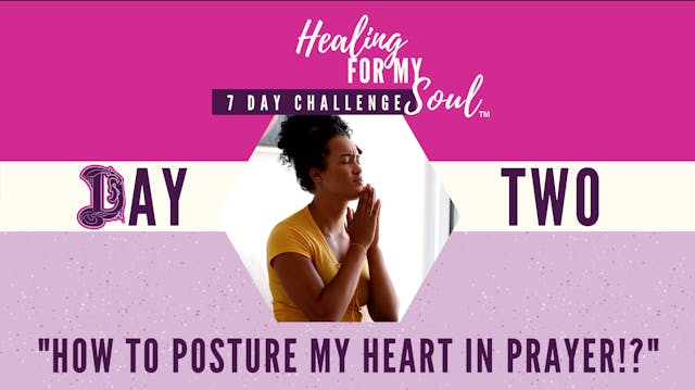 Day 2: How to Posture My Heart in Pra...