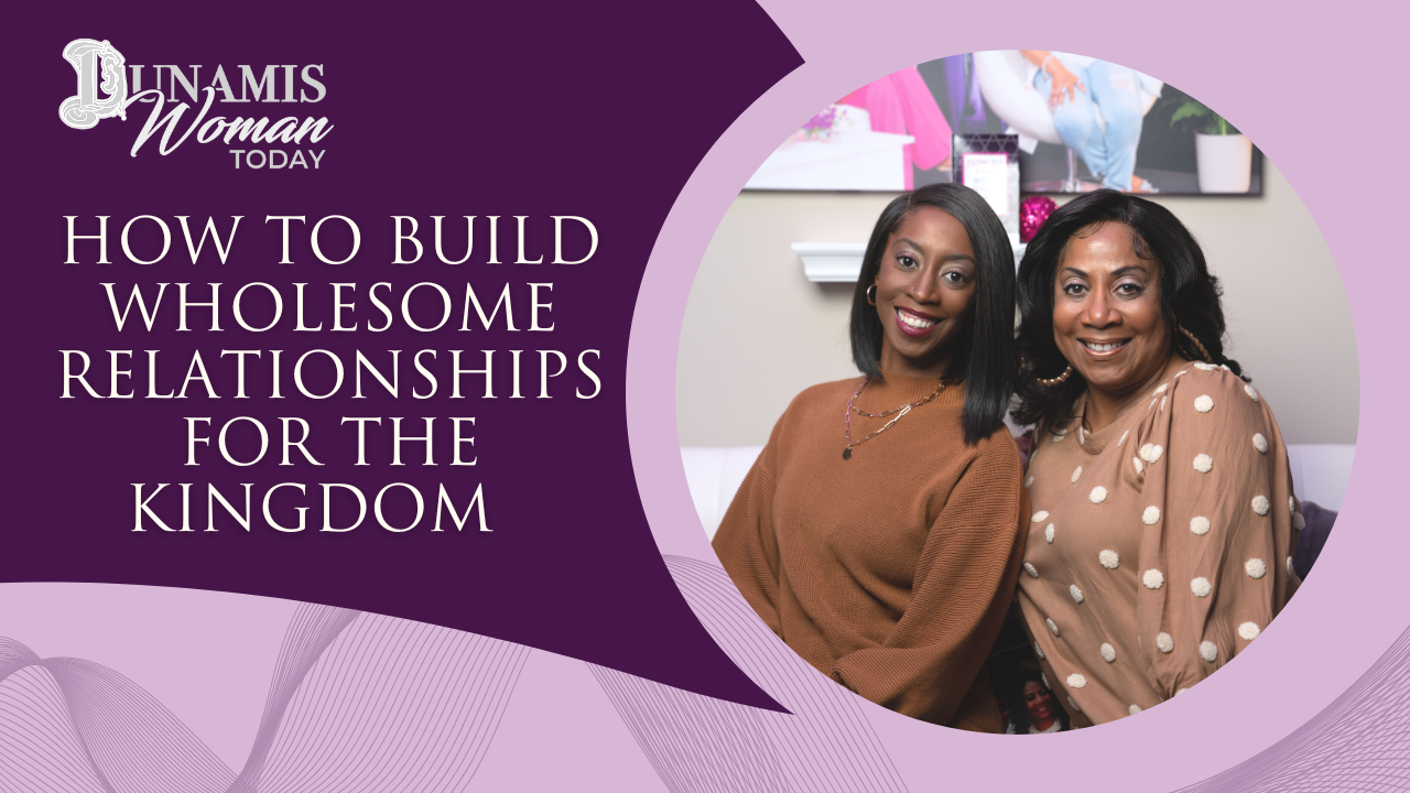 Episode 9: How to Build Wholesome Relationships for the Kingdom  