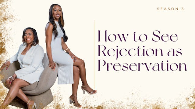 Ep 55: How to See Rejection as Preser...