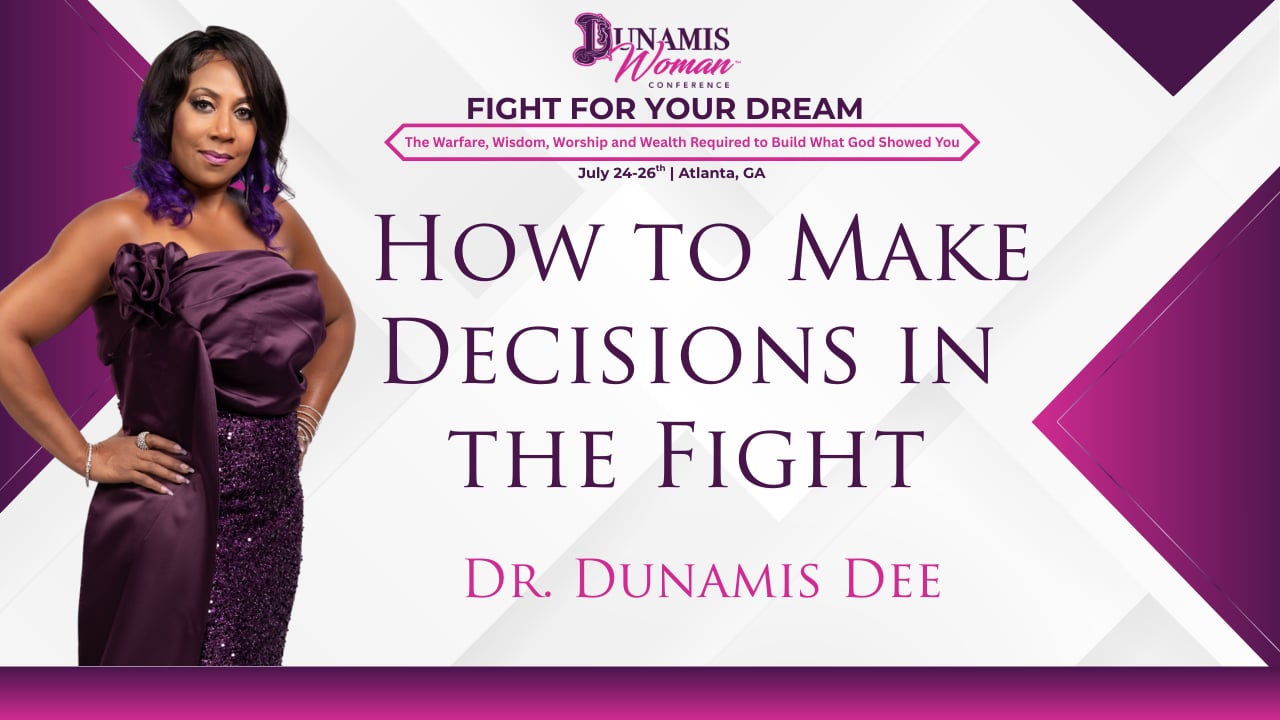 Day 2: Pastor Dee- How to Make Decisions in the Fight