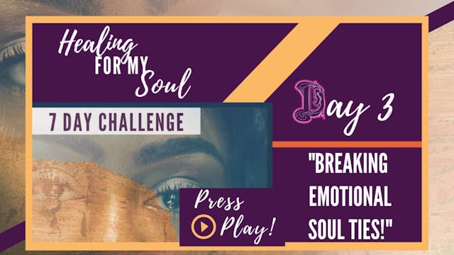 Day 3: Breaking Emotional Soul Ties