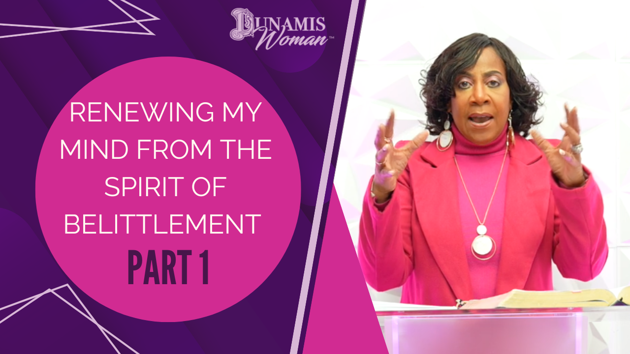 Renewing My Mind from the Spirit of Belittlement Part 1