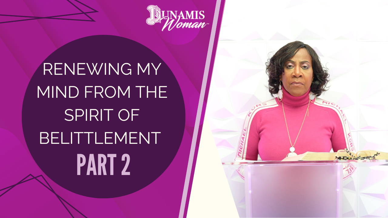 Renewing My Mind from The Spirit of Belittlement Part 2