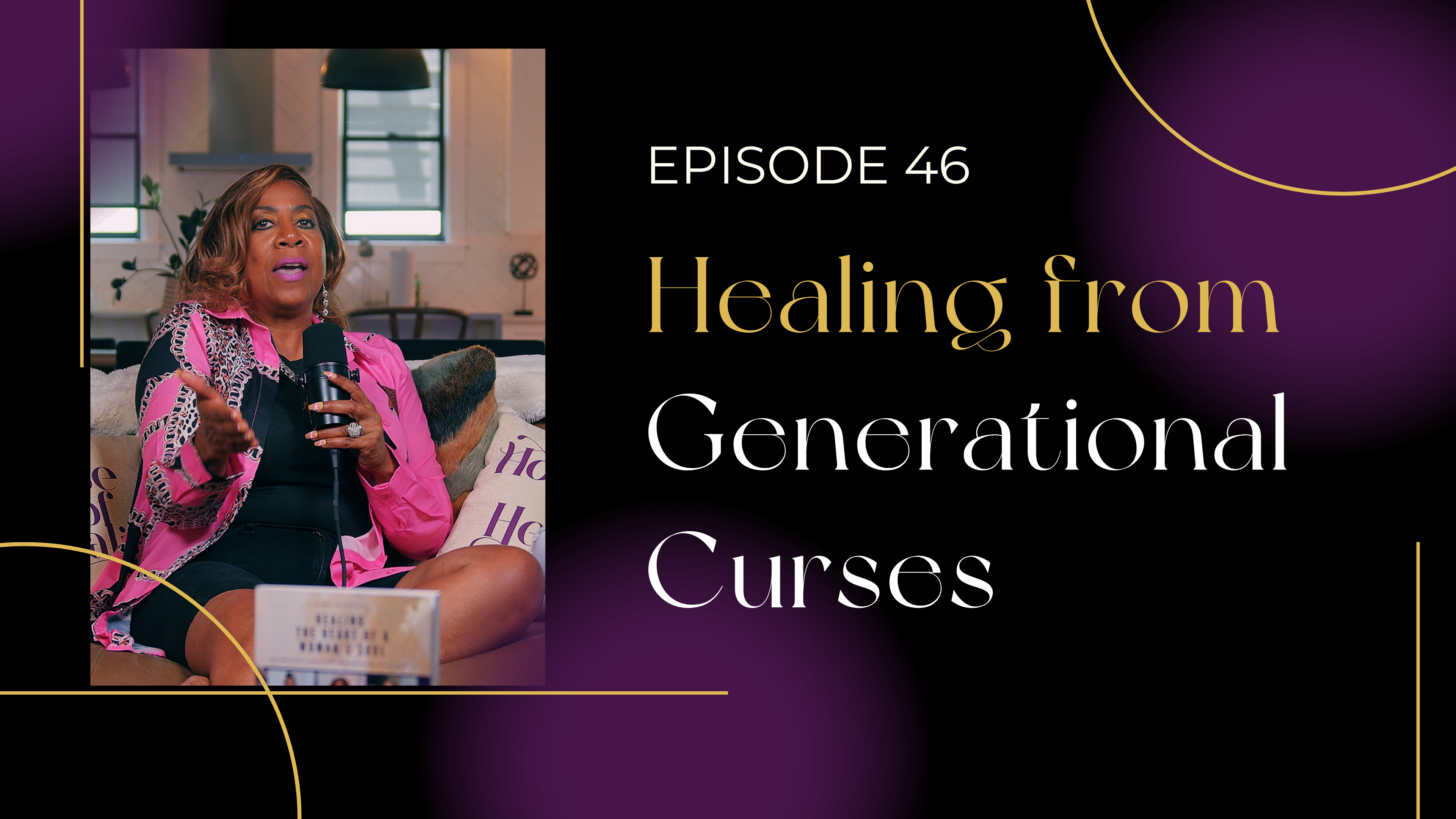Ep 46: Healing from Generational Curses