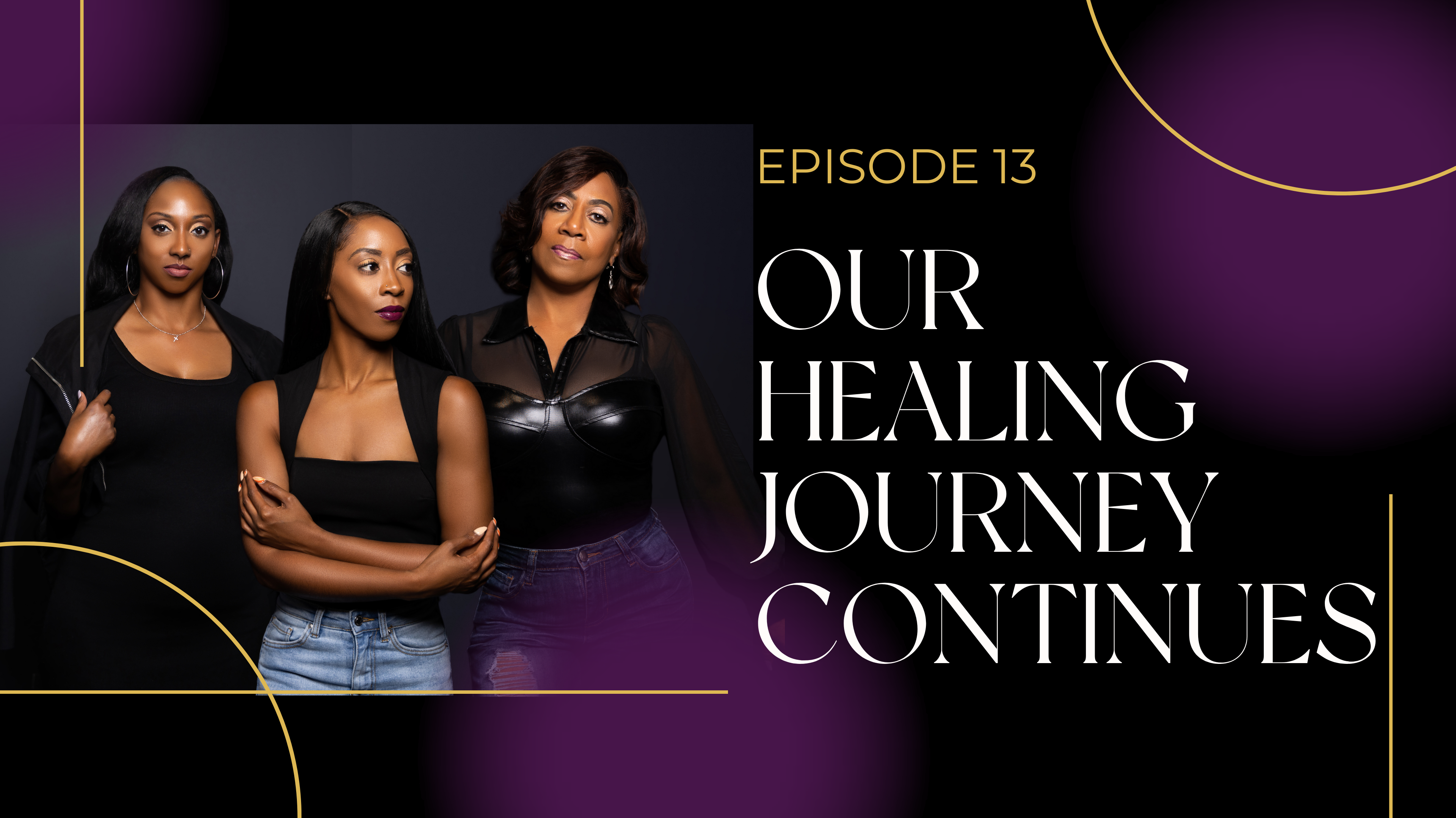 Ep 13: Our Healing Journey Continues