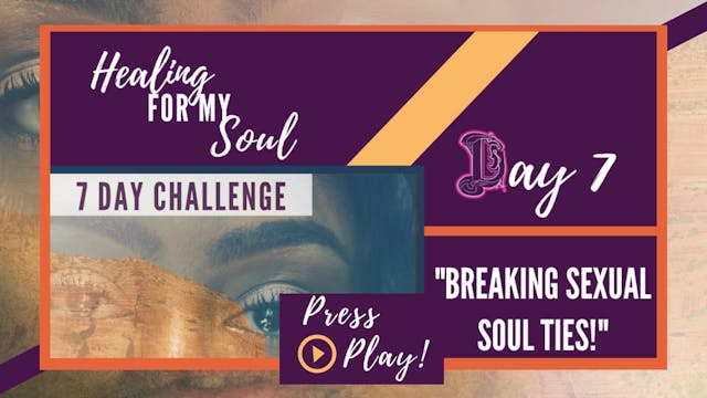 Day 7: Breaking Sexual Soul Ties