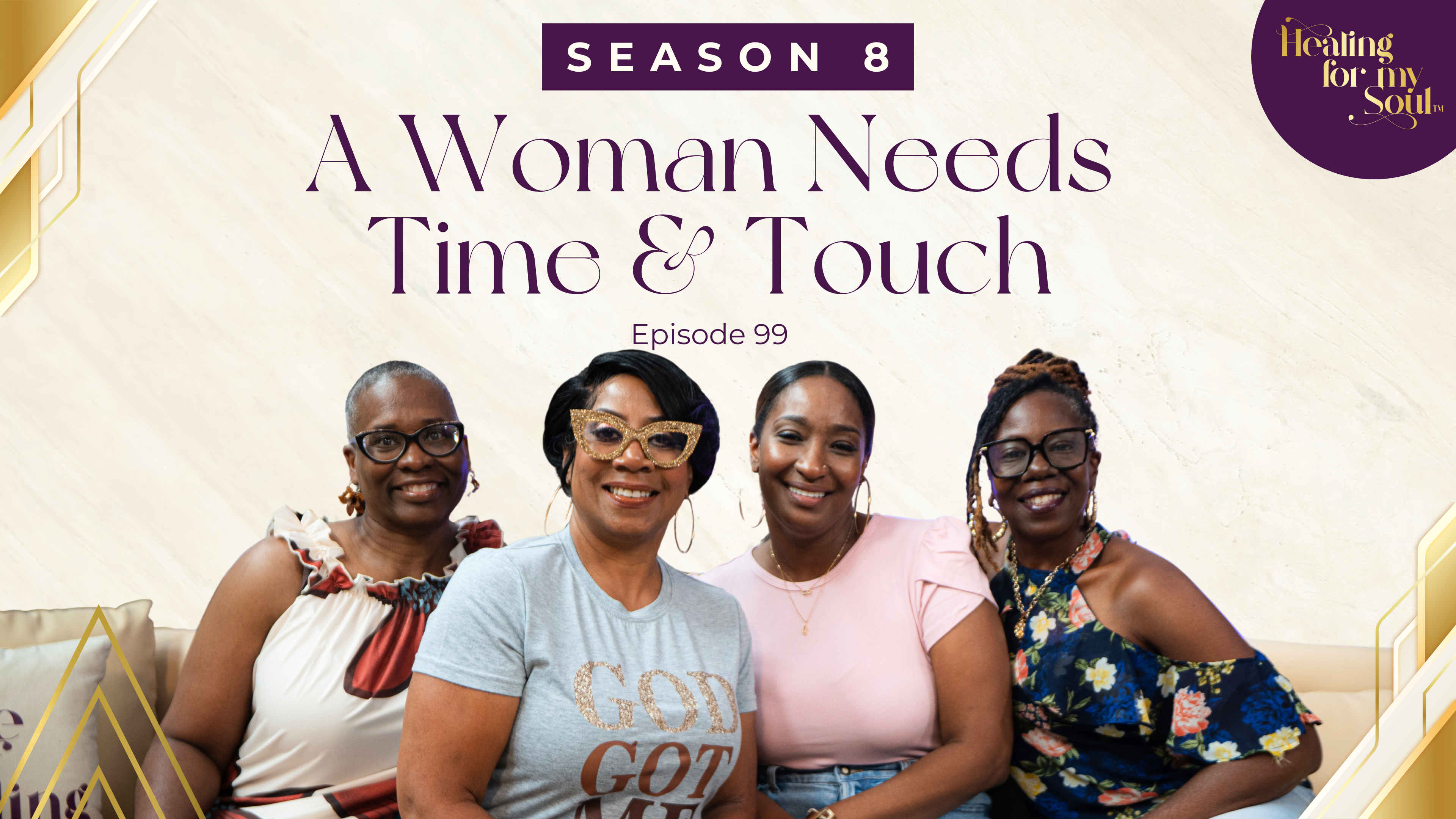 Ep 99: A Woman Needs Time And Touch