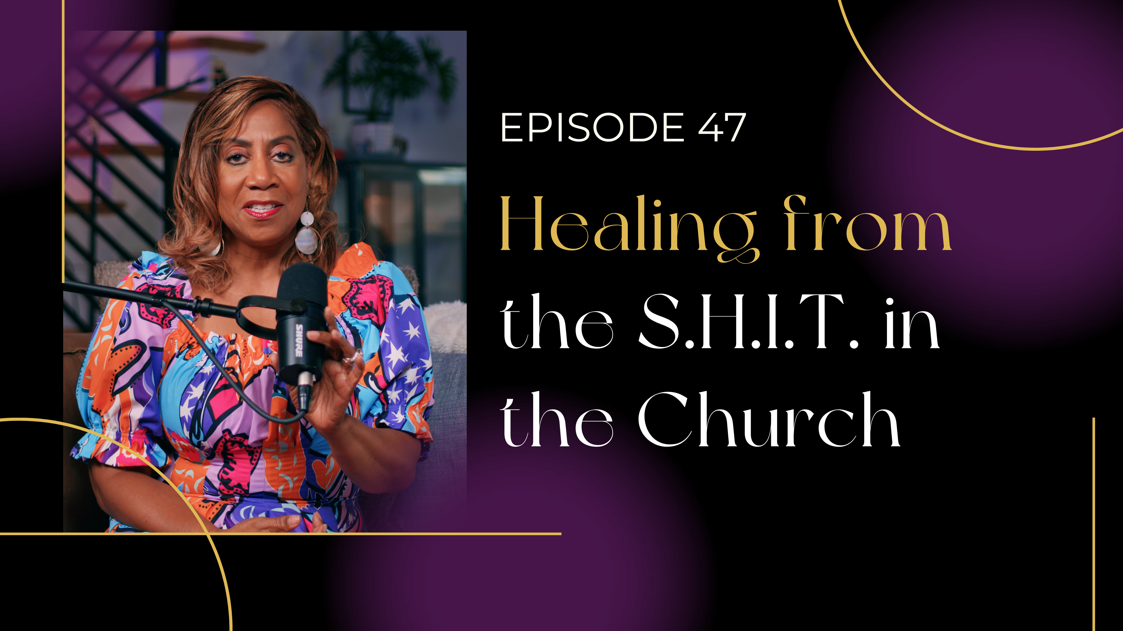 Ep 47: Healing from the S.H.I.T in the Church