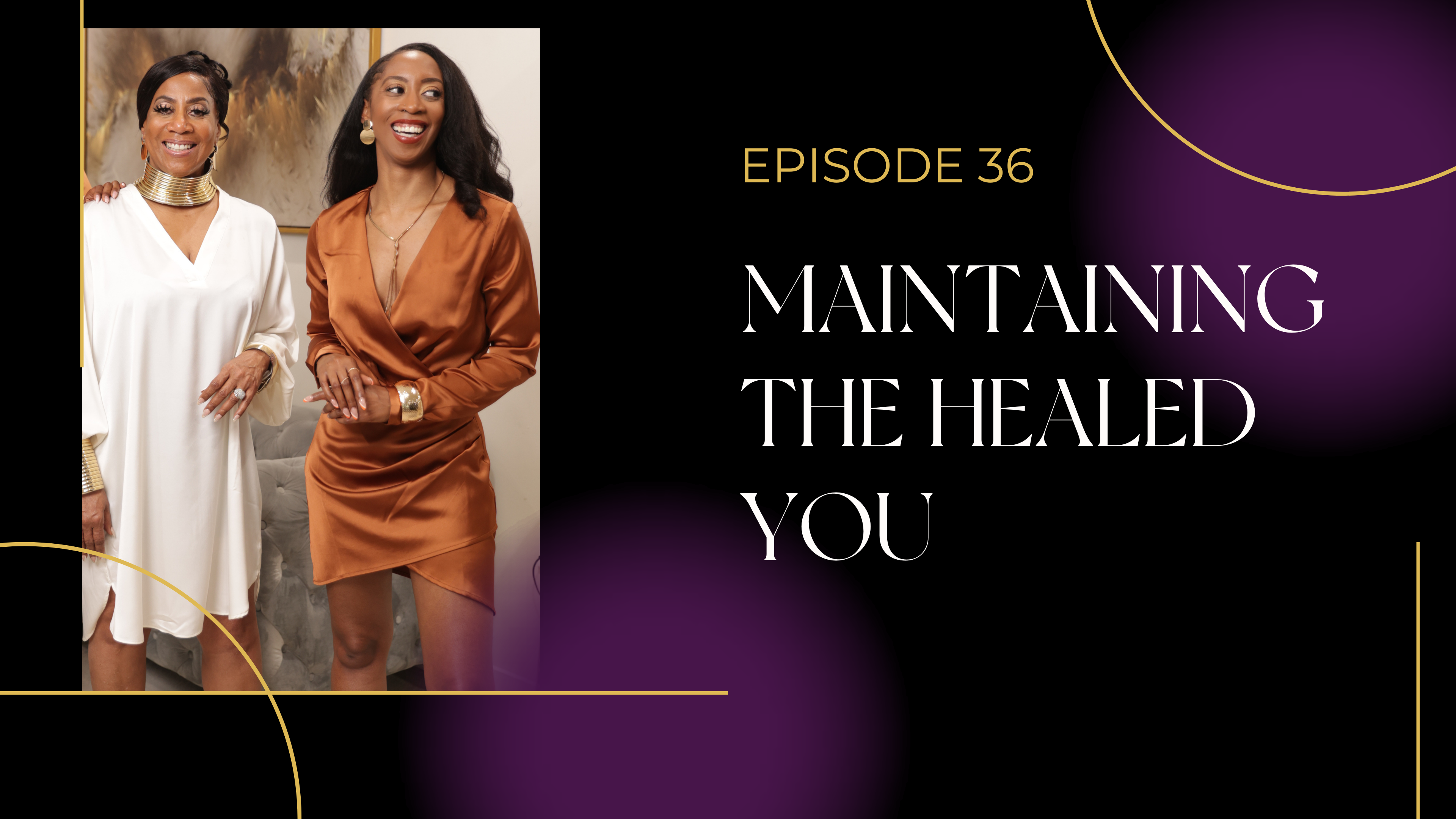 Ep 36: Maintaining the Healed You