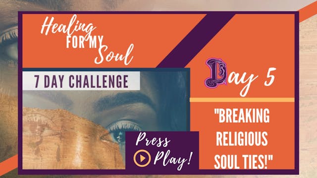 Day 5: Breaking Religious Soul Ties