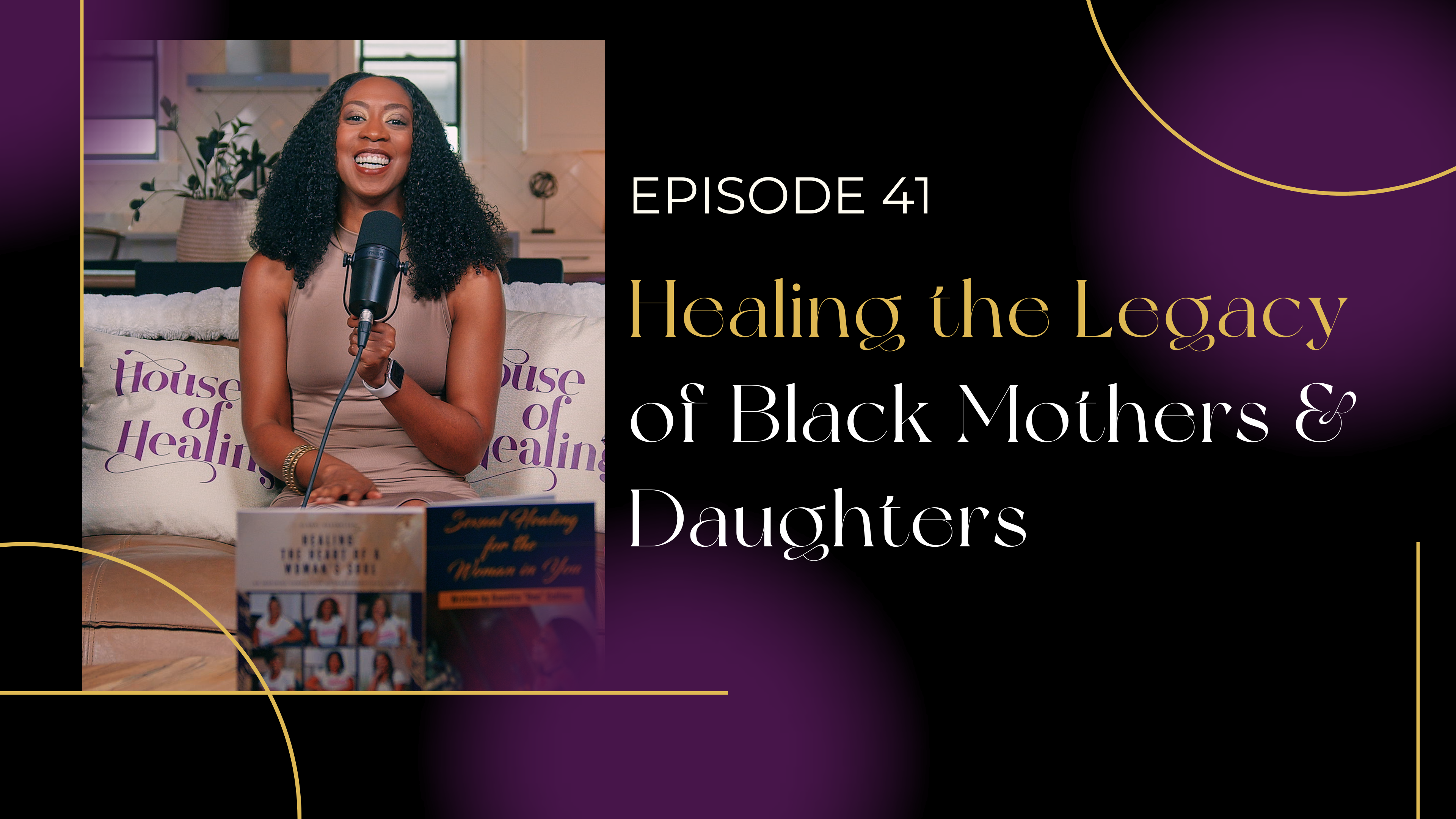 Ep 41: Healing the Black Legacy of Mothers and Daughters