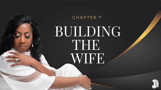 Chapter 7: Building the Wife 