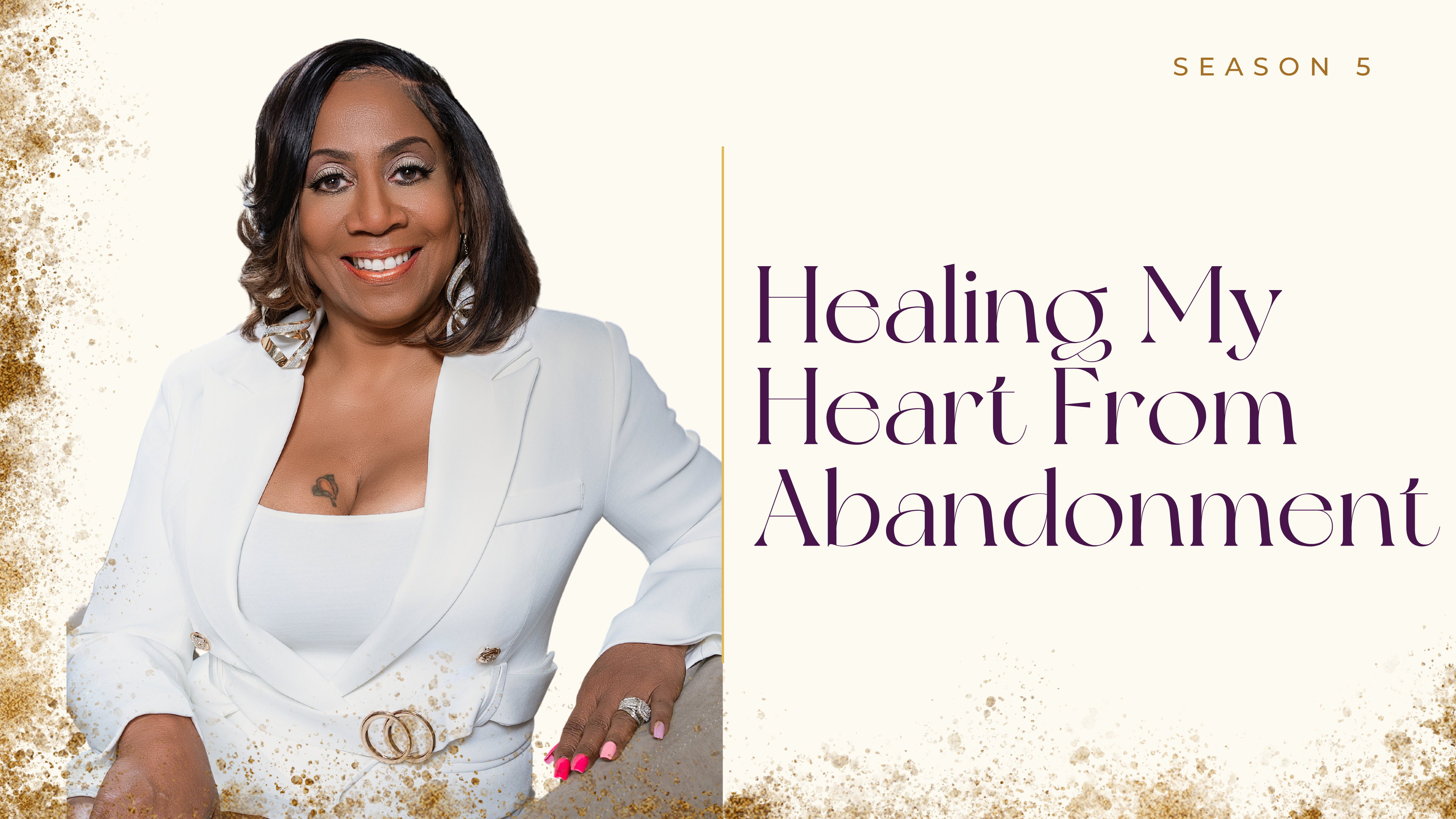 Ep 58: Healing My Heart From Abandonment
