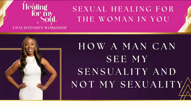 Day 5: How a Man Can See My Sensualit...