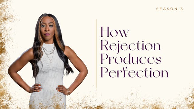 Ep 56: How rejection produces perfection