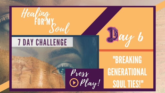 Day 6: Breaking Generational Soul Ties