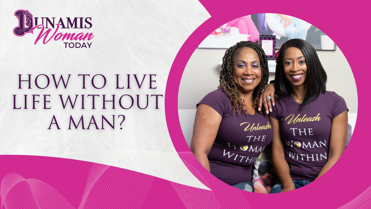 Episode 18: How to Live Life Without a Man?