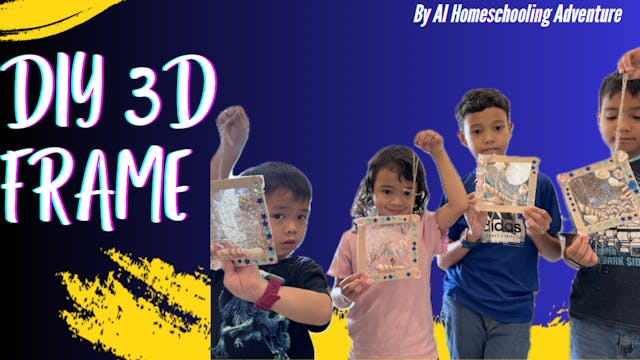 DIY 3D Frame - DCC8 | AI Homeschoolin...