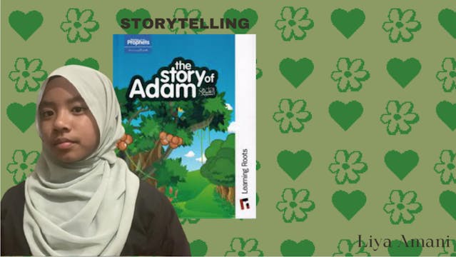Storytelling: The Story of Adam | Liy...
