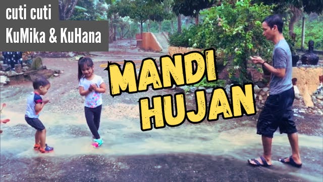 Mandi Hujan - Cuti | KuMika & KuHana