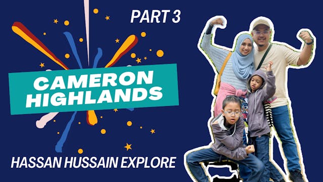 Cameron Highlands Part 3 | Hassan & H...