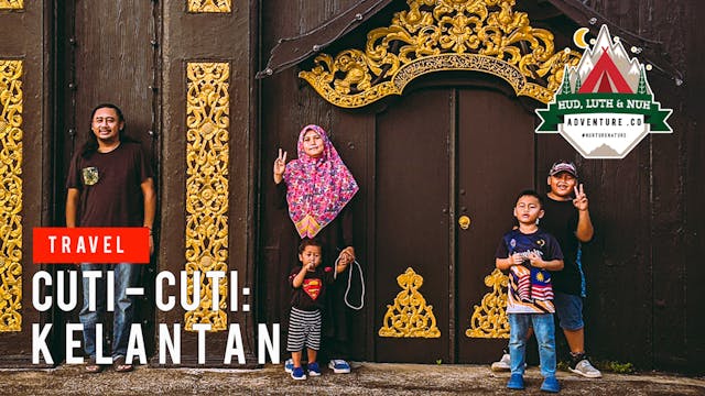 Cuti-cuti di Kelantan | Hud Luth & Nu...
