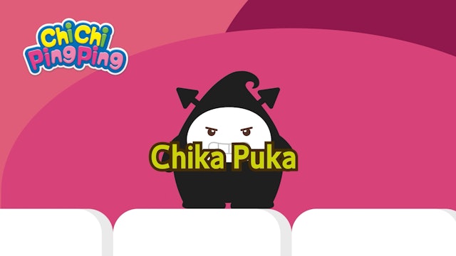 Chika Puka | ChiChi PingPing Songs (ENG)