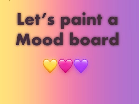 Paint A Mood Board | Daily Alayna