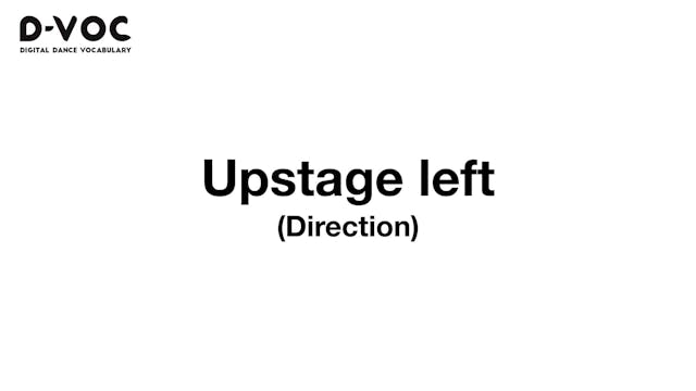 07 Direction - Upstage left MT