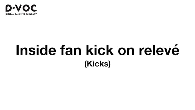 12 Kicks - Inside fan kick on relevé ...