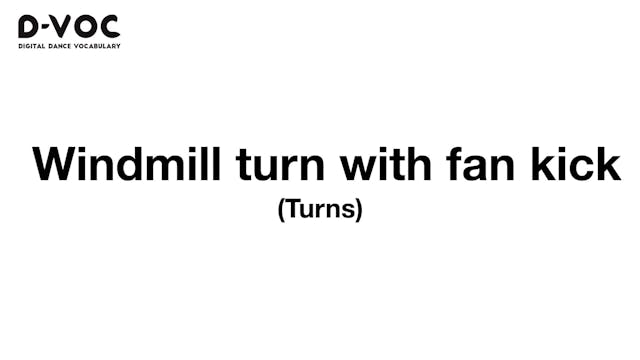 45 Turns - Windmill turn with fan kic...