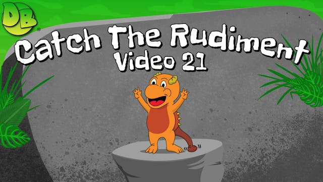 Video 21: Catch The Rudiment (Snare D...