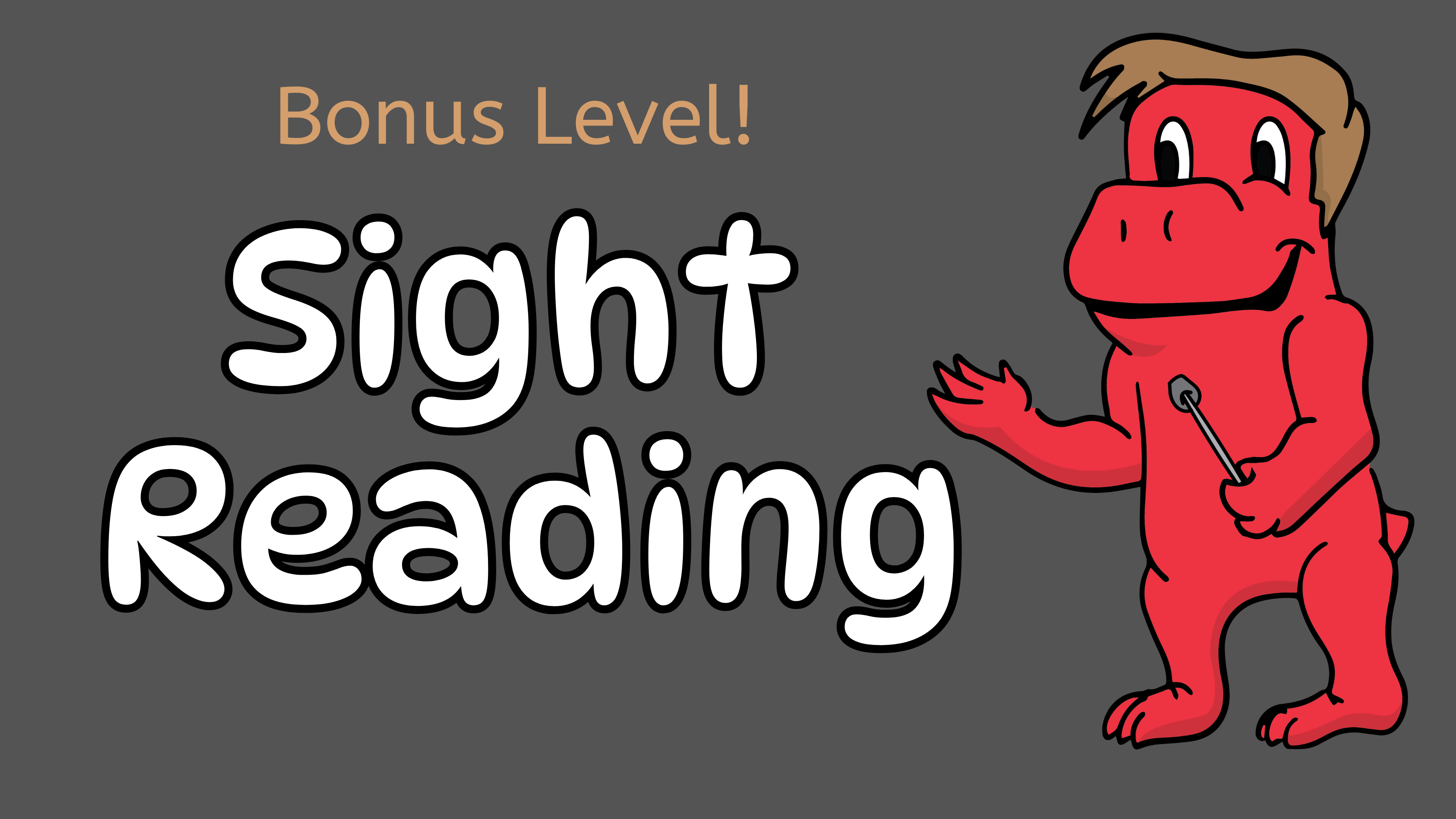 Video 55: Sight Reading (Bonus Level)