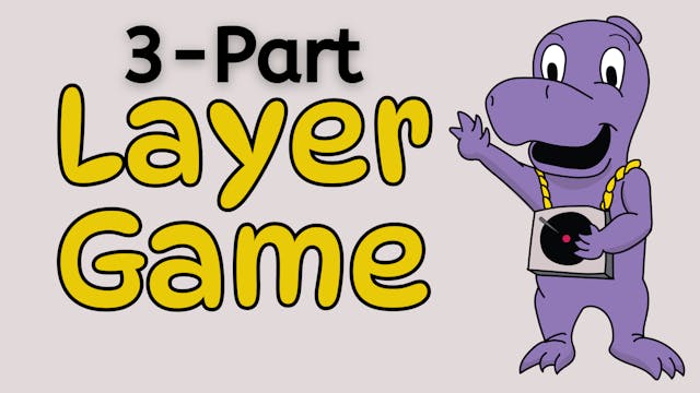 Video 9: 3-Part Layer Game 