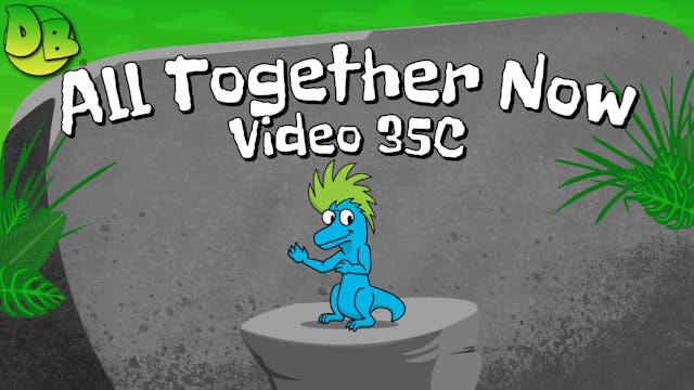 Video 35C: All Together Now (Classroom)