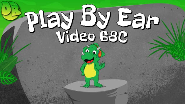 Video 68C: Play By Ear (Classroom)