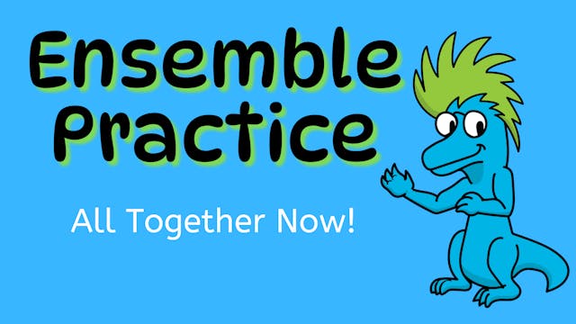 Video 20: Ensemble Practice (All Toge...