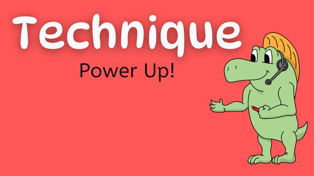 Video 8: Technique (Power Up)