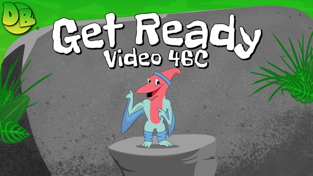 Video 46C: Get Ready (Classroom)