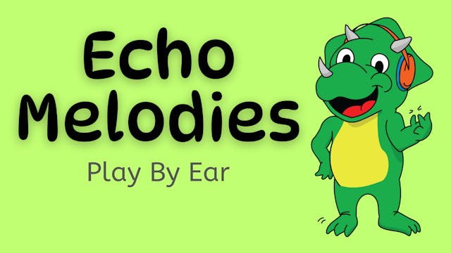 Video 16: Echo Melodies (Play By Ear)