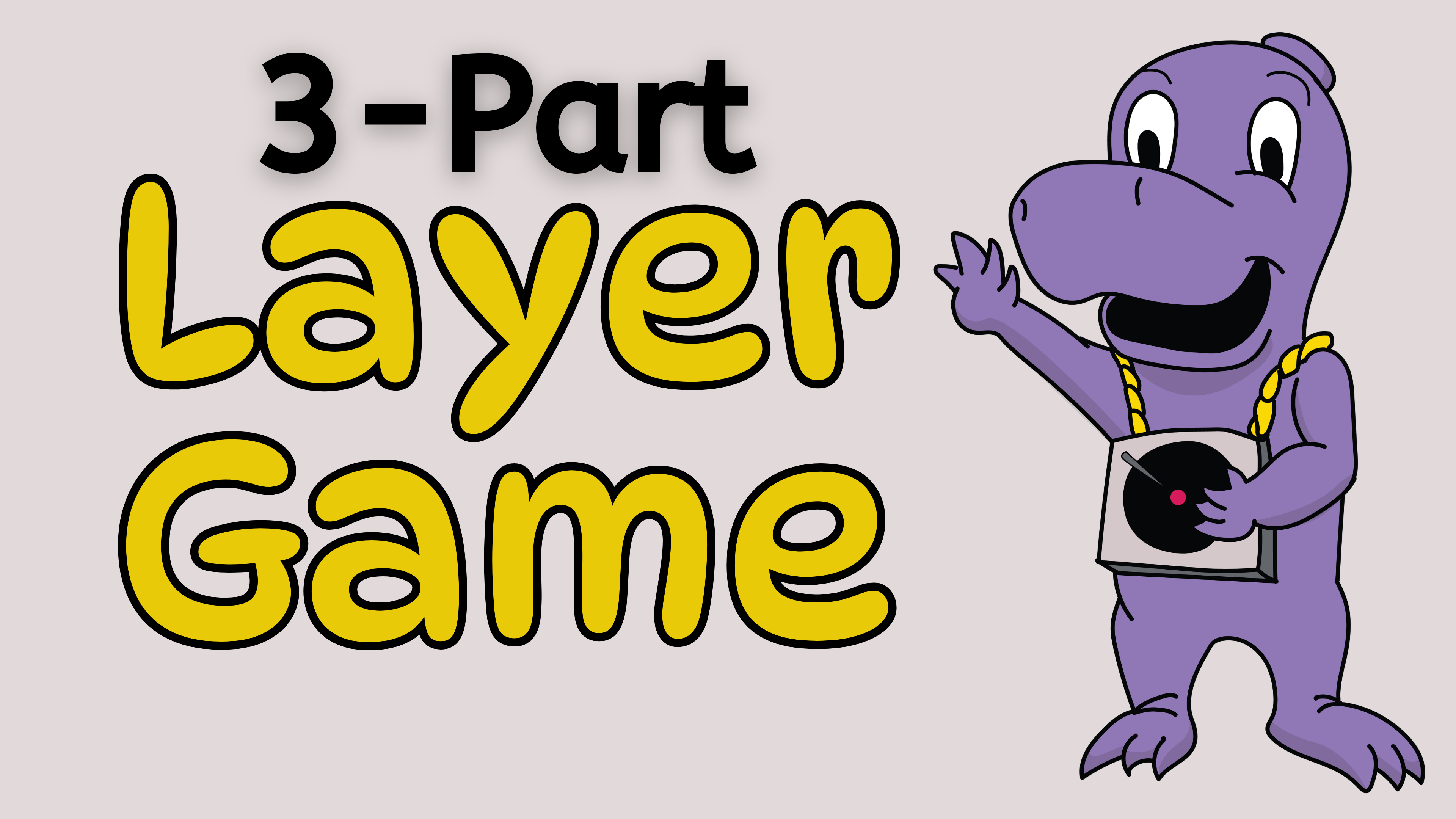 Video18: 3-Part Layer Game
