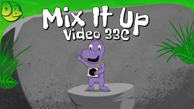 Video 33C: Mix It Up (Classroom)