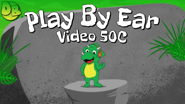 Video 50C: Play By Ear (Classroom)