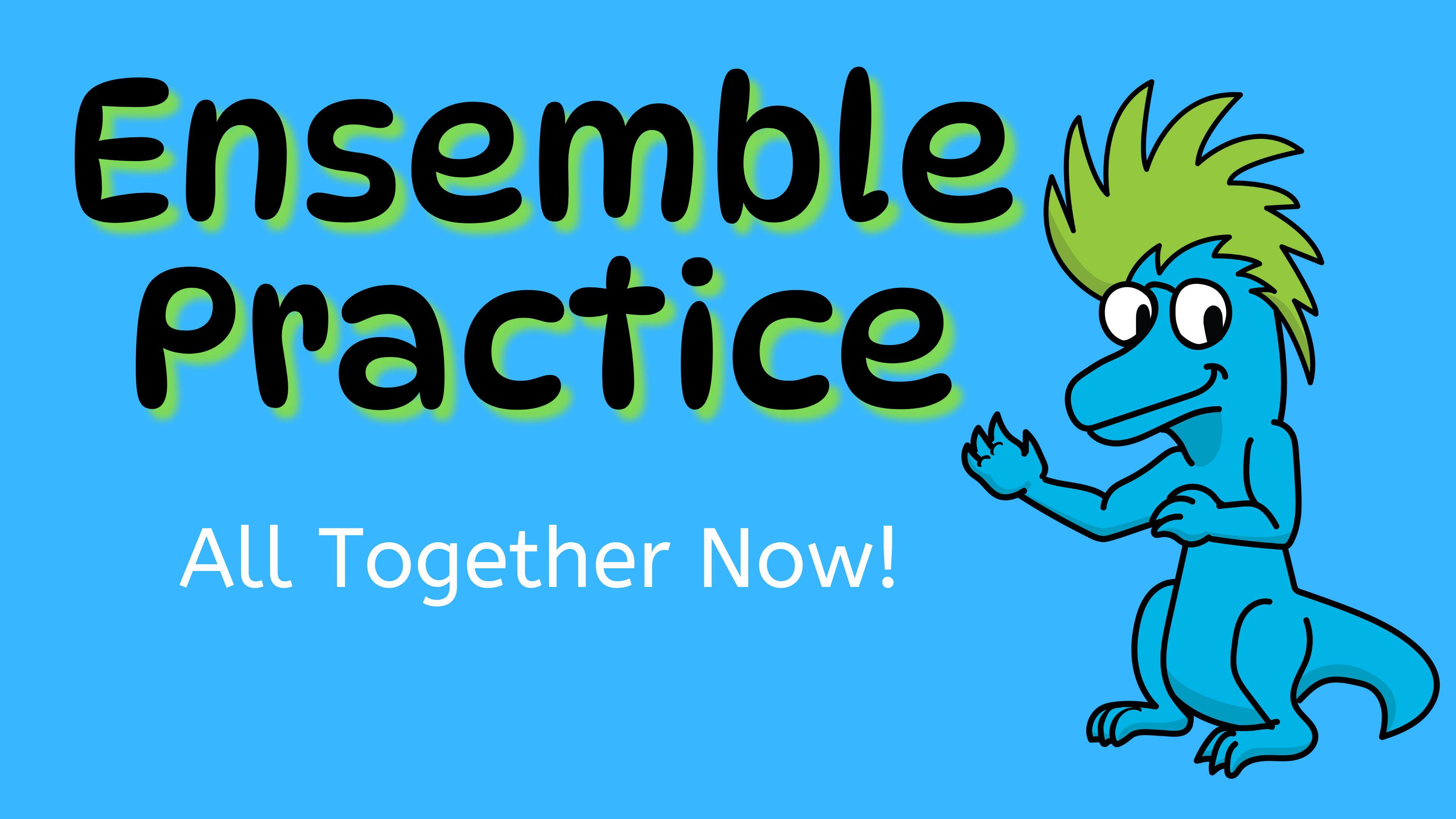 Video 64: Ensemble Practice (All Together Now)