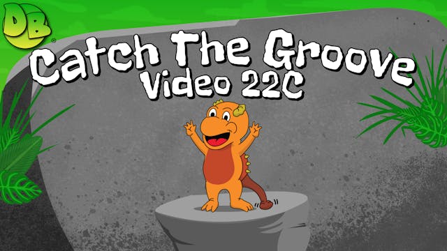 Video 22C: Catch The Groove (Classroom)