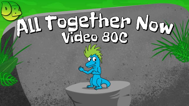 Video 80C: All Together Now (Classroom)