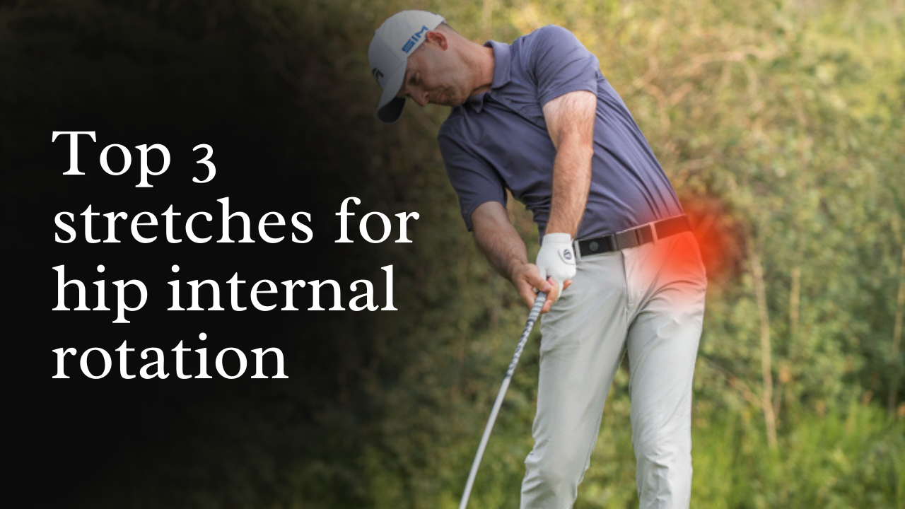 Top 3 stretches to improve internal hip rotation
